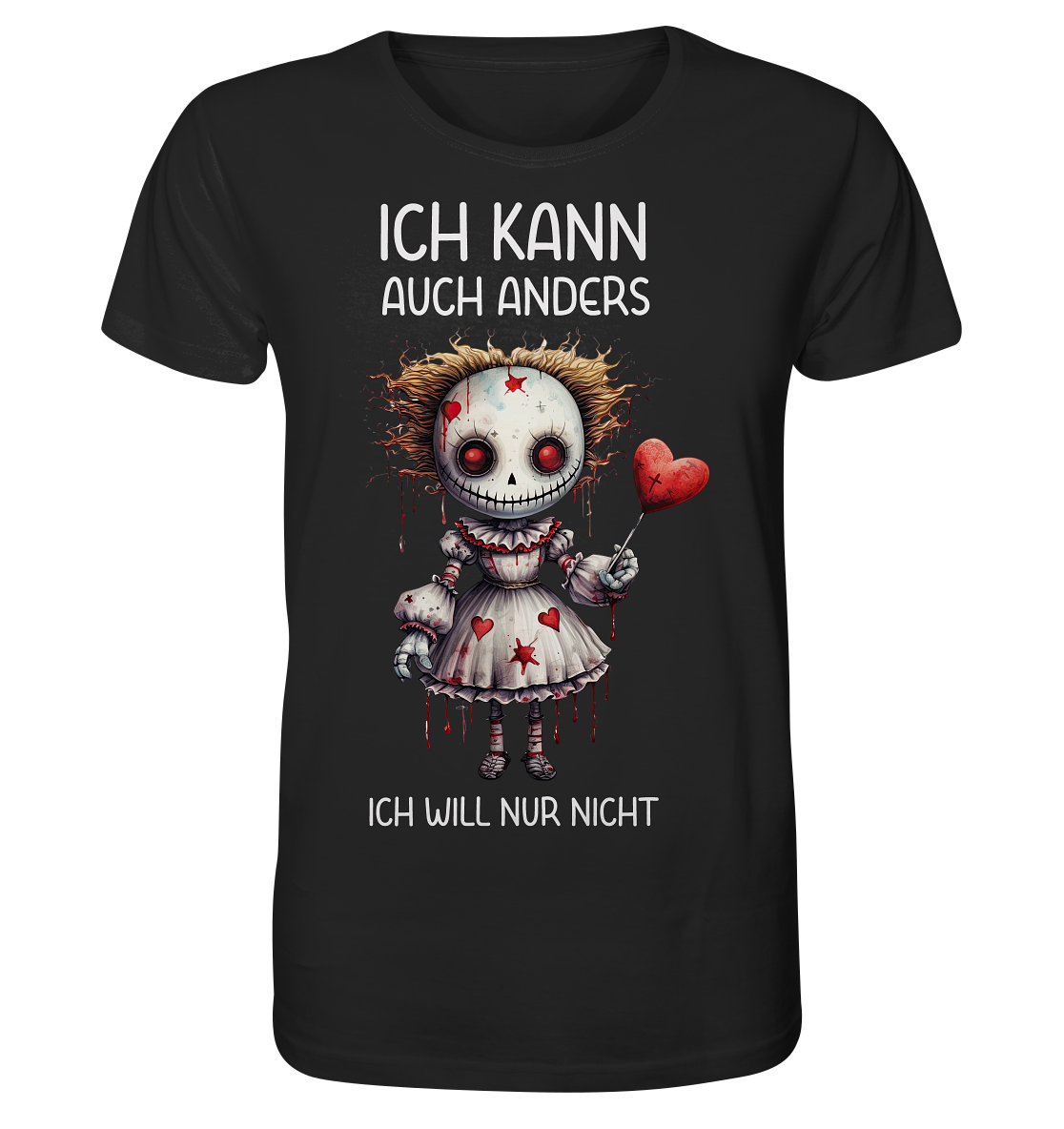 Ich kann auch anders. Ich will nur nicht. - Organic Shirt