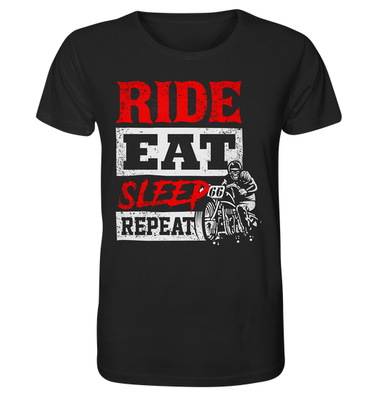 Ride Eat Sleep..Biker - Organic Shirt