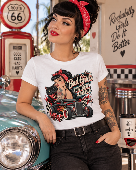 Bad Girls Drive It Better – Rockabilly auf der Überholspur Ladies T-Shirt