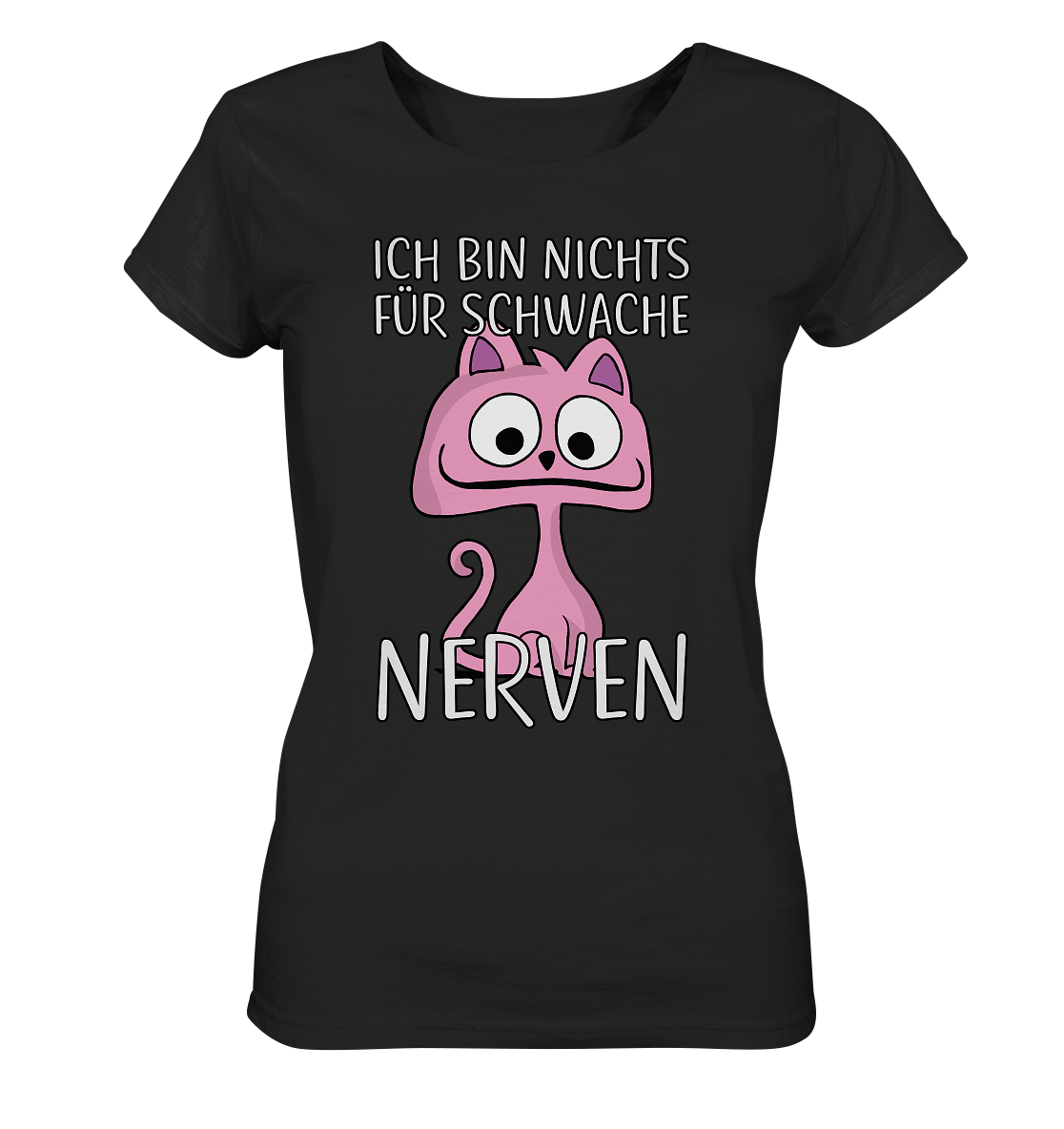 Ich bin nichts für schwache Nerven - Ladies Shirt
