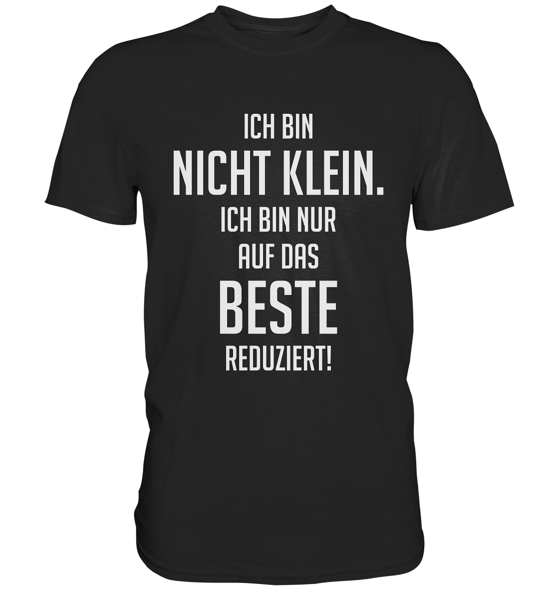 Ich bin nicht klein - T-Shirt mit Statement