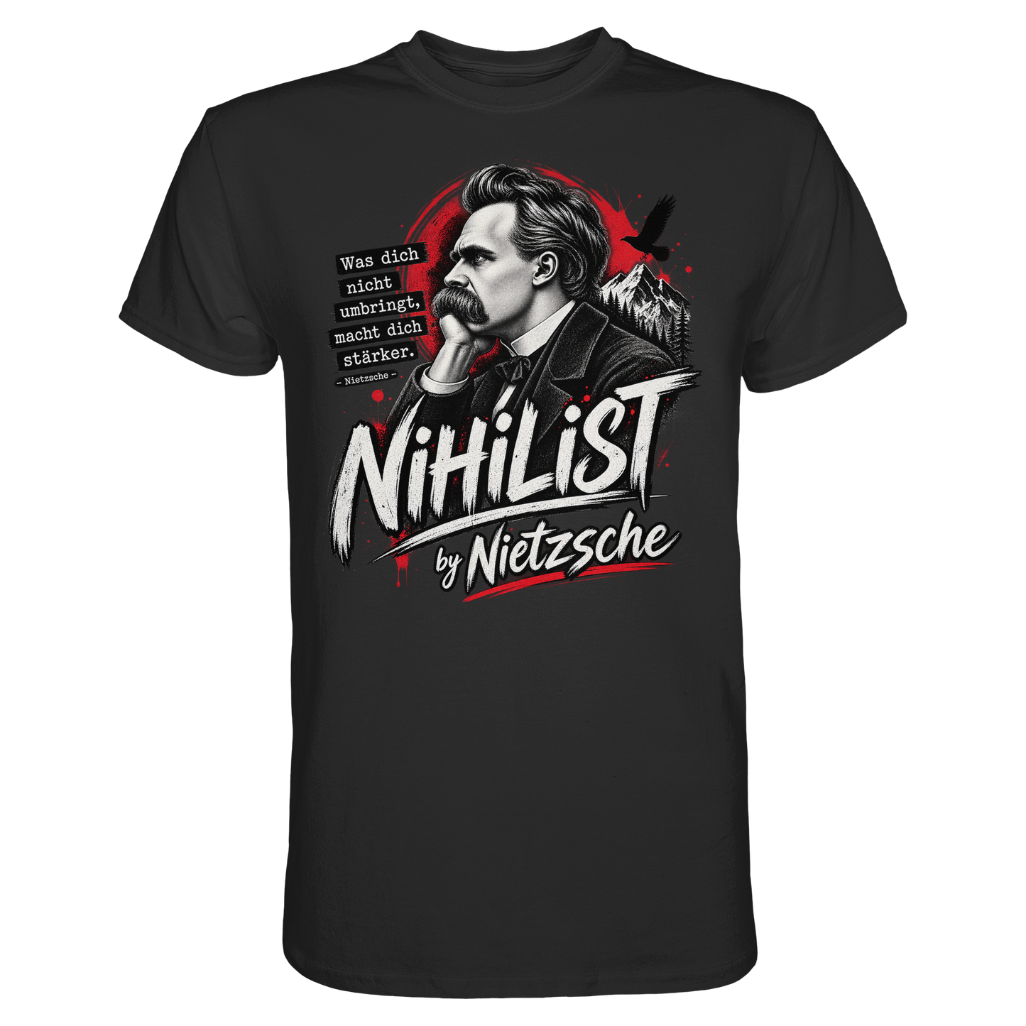 Nihilist by Nietzsche - Was dich nicht umbringt... T-Shirt