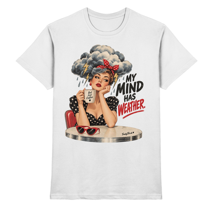 My Mind Has Weather – Statement T-Shirt
