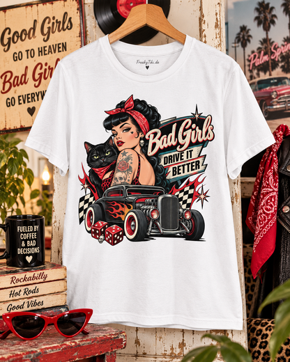 Bad Girls Drive It Better – Rockabilly auf der Überholspur Ladies T-Shirt