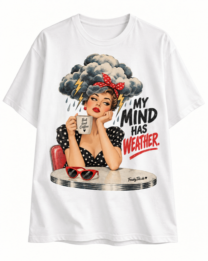 My Mind Has Weather – Statement T-Shirt