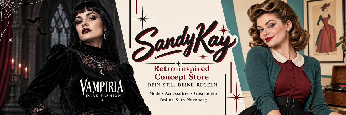 SandyKay – Retro-inspired Concept Store: Gothic von Vampiria und Vintage-Retro-Looks, online und in Nürnberg.